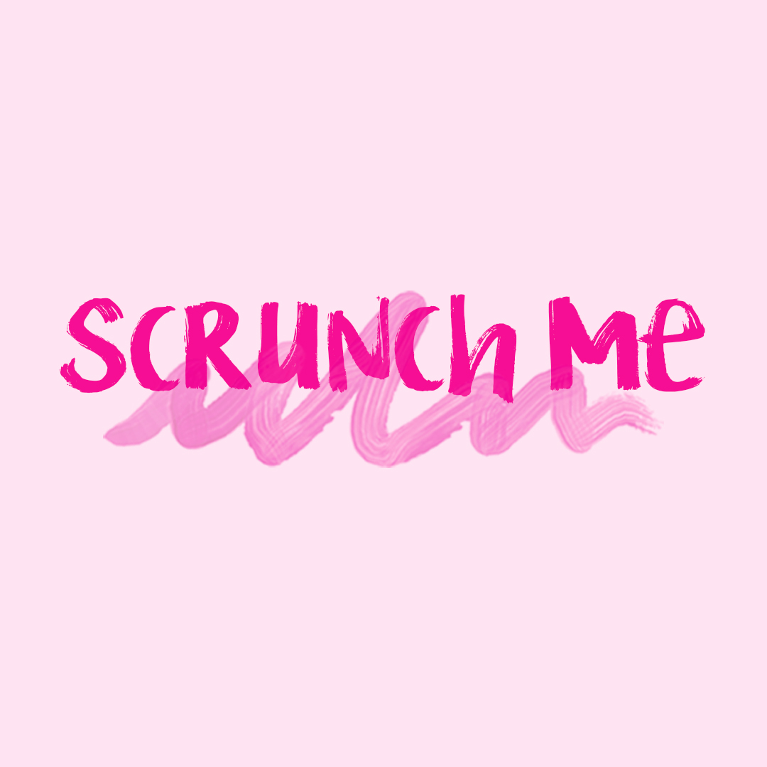 Scrunch Me